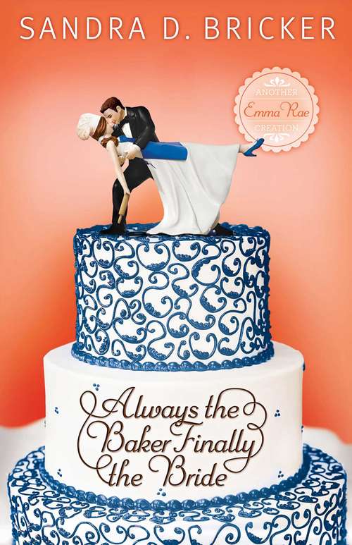 Book cover of Always the Baker, Finally the Bride