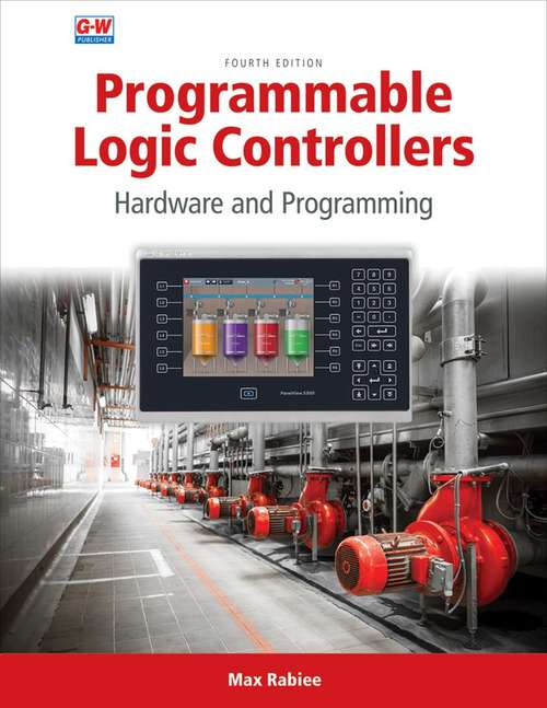 Book cover of Programmable Logic Controllers: Hardware And Programming (Fourth Edition)