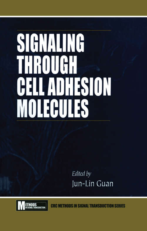 Signaling Through Cell Adhesion Molecules (Methods in Signal Transduction Series)