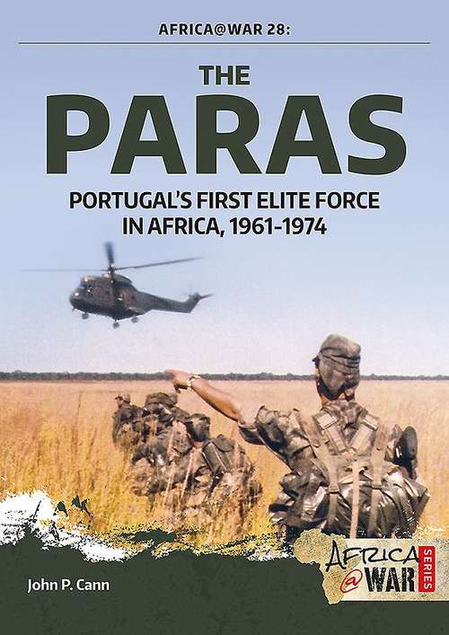 The Paras: Portugals First Elite Force in Africa, 1961-1974 (Africa @ War)