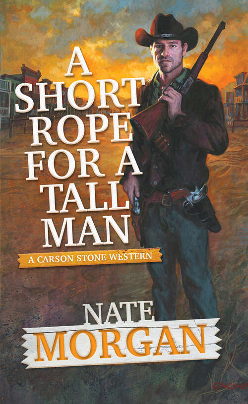Book cover of A Short Rope for a Tall Man (A Carson Stone Western #2)