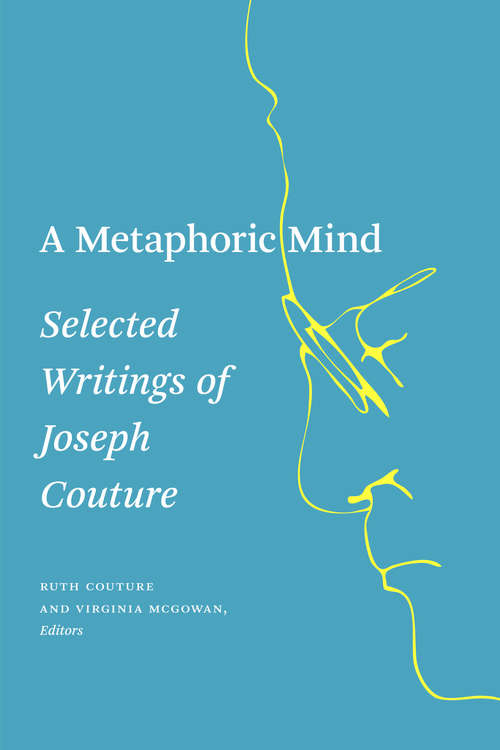 Book cover of A Metaphoric Mind: Selected Writings of Joseph Couture