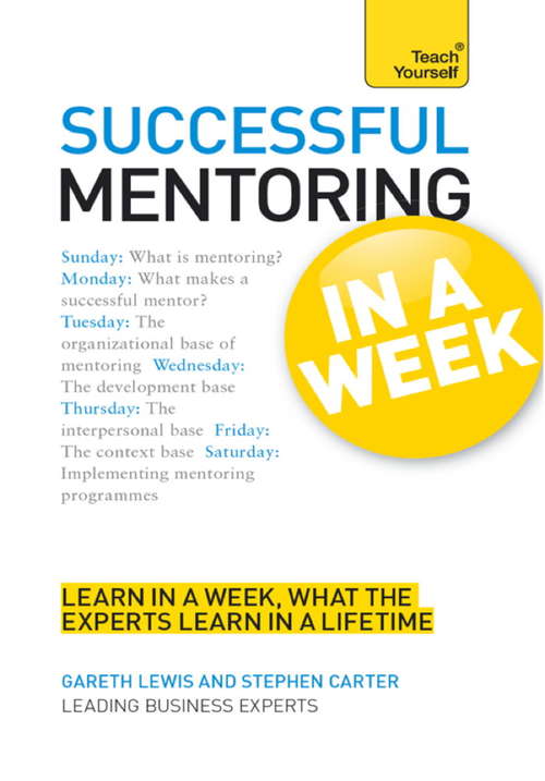 Successful Mentoring in a Week: Teach Yourself (Teach Yourself In A Week Ser.)