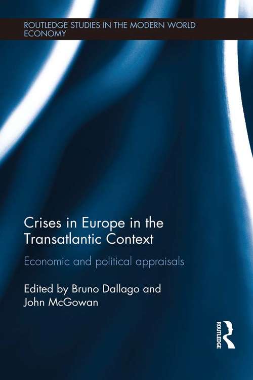 Crises in Europe in the Transatlantic Context: Economic and Political Appraisals (Routledge Studies in the Modern World Economy)