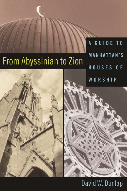 Book cover of From Abyssinian to Zion: A Guide to Manhattan's Houses of Worship