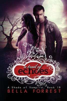 Book cover of A Trail of Echoes (A Shade of Vampire #18)