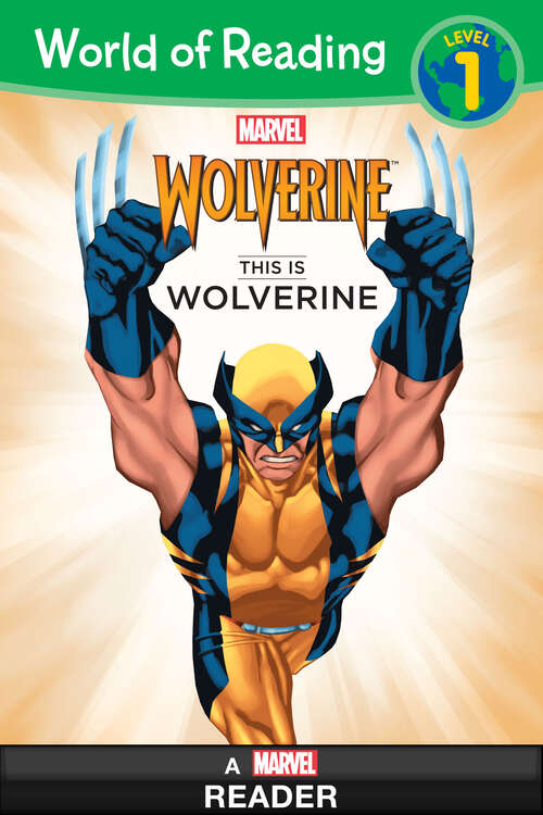 Book cover of World of Reading Wolverine: This is Wolverine (World of Reading)