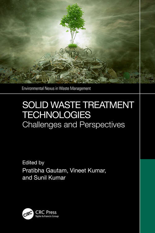Book cover of Solid Waste Treatment Technologies: Challenges and Perspectives (Environmental Nexus in Waste Management)