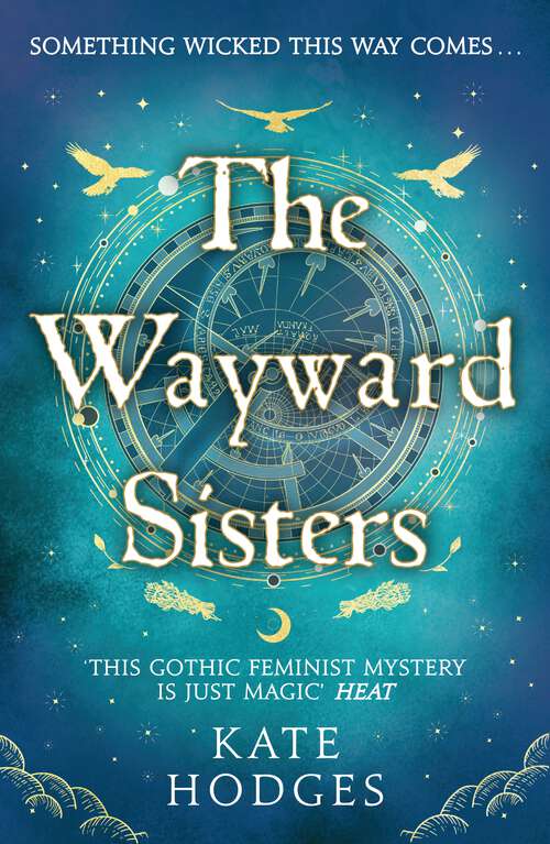 Book cover of The Wayward Sisters: Macbeth's three witches resurface in 1780s Scotland in this gripping novel of obsession and betrayal