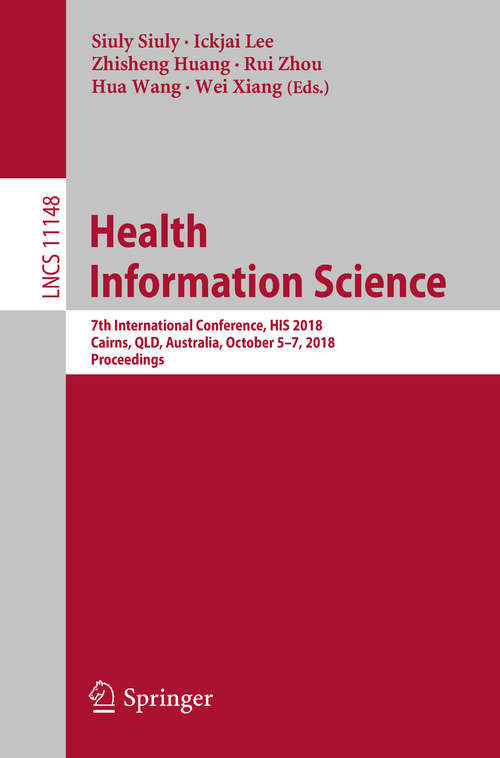 Health Information Science: 5th International Conference, His 2016, Shanghai, China, November 5-7, 2016, Proceedings (Lecture Notes in Computer Science #10038)