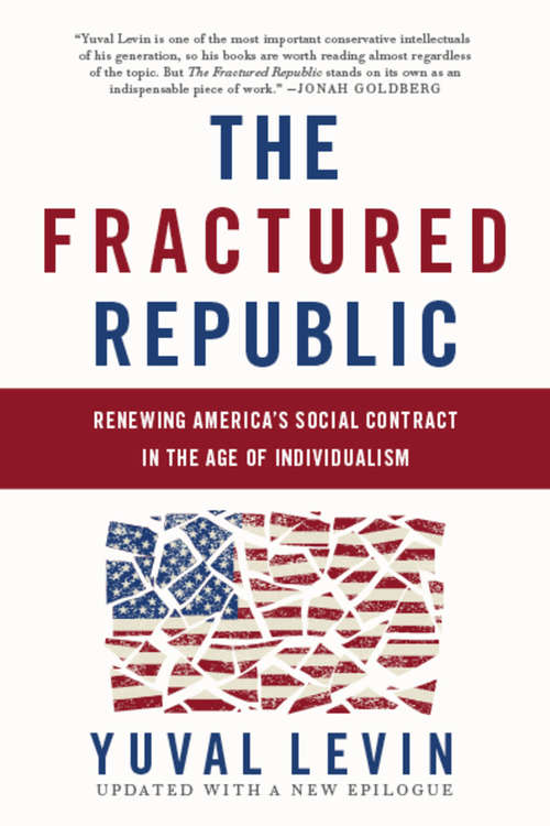 Book cover of The Fractured Republic: Renewing America's Social Contract in the Age of Individualism