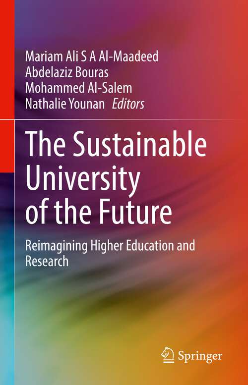 Book cover of The Sustainable University of the Future: Reimagining Higher Education and Research (1st ed. 2023)