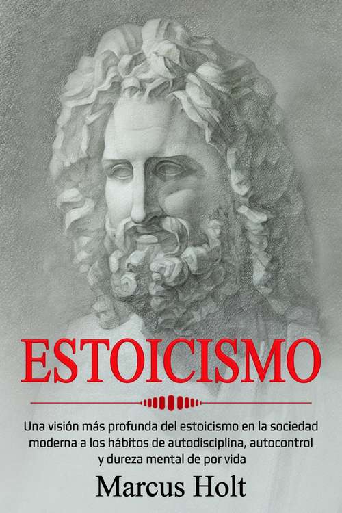 Book cover of Estoicismo: moderna a los hábitos de autodisciplina, autocontrol y dureza mental de por vida