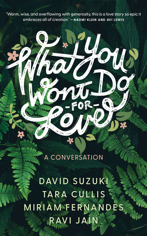 Book cover of What You Won’t Do For Love: A Conversation