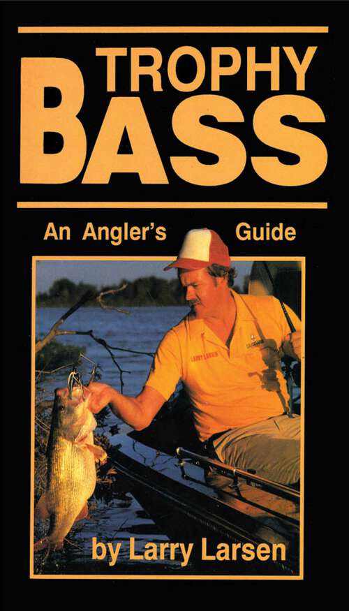 Book cover of Trophy Bass: An Angler's Guide