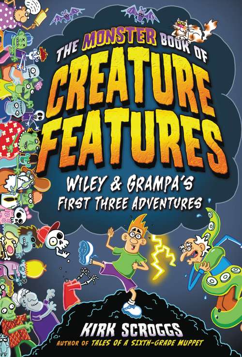 Book cover of The Monster Book of Creature Features: Wiley & Grampa's First Three Adventures (Wiley & Grampa's Creature Features)