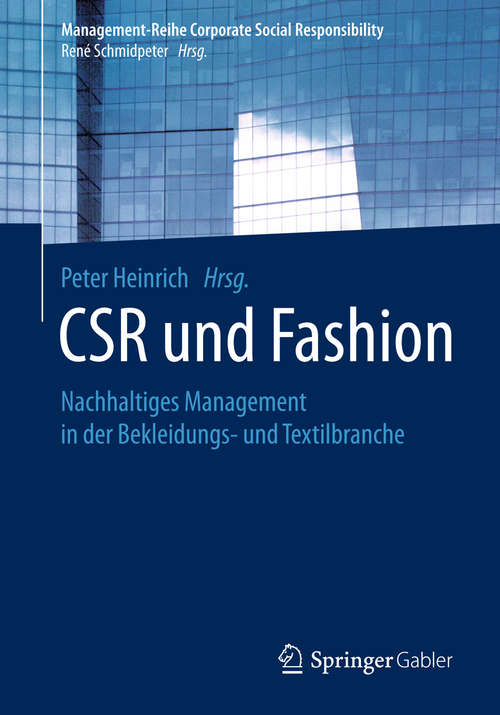 CSR und Fashion: Werkzeuge Und Methoden Für Eine Verantwortungsvolle Modeindustrie (Management-Reihe Corporate Social Responsibility)