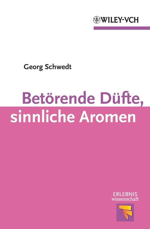 Book cover of Betörende Düfte, sinnliche Aromen (Erlebnis Wissenschaft)
