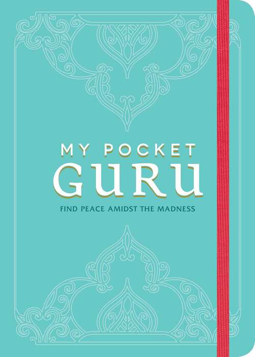 Book cover of My Pocket Guru: Find Peace Amidst the Madness
