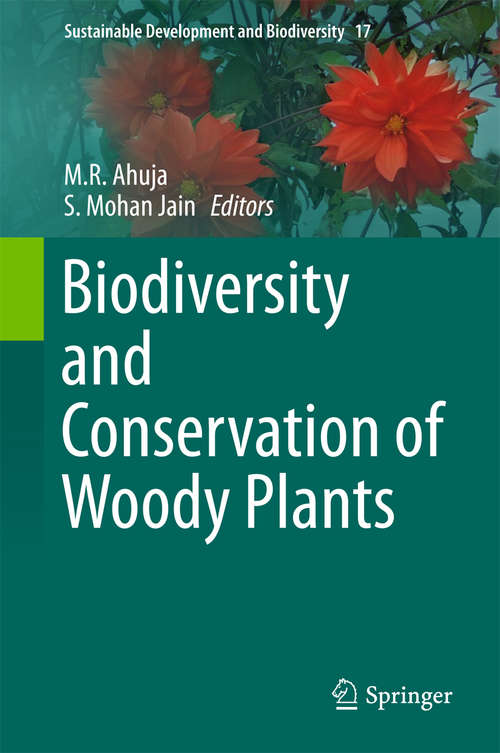 Biodiversity and Conservation of Woody Plants (Sustainable Development and Biodiversity #17)