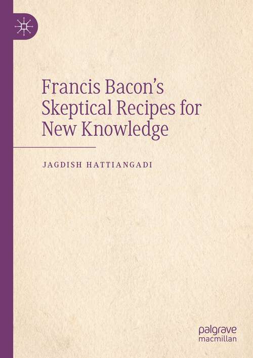 Book cover of Francis Bacon’s Skeptical Recipes for New Knowledge (2024)