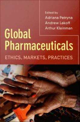 Global Pharmaceuticals: Ethics, Markets, Practices