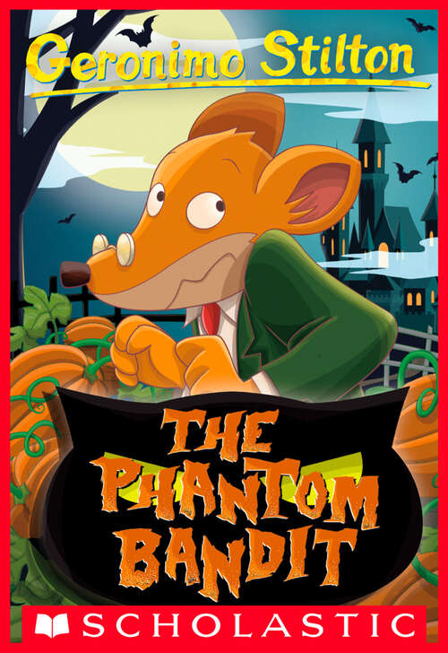 Book cover of The Phantom Bandit (Geronimo Stilton #70)