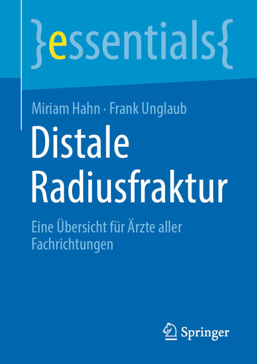 Book cover of Distale Radiusfraktur: Eine Übersicht für Ärzte aller Fachrichtungen (essentials)