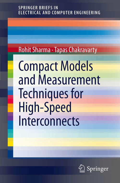 Compact Models and Measurement Techniques for High-Speed Interconnects (SpringerBriefs in Electrical and Computer Engineering)