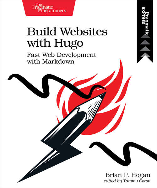 Book cover of Build Websites with Hugo: Fast Web Development With Markdown