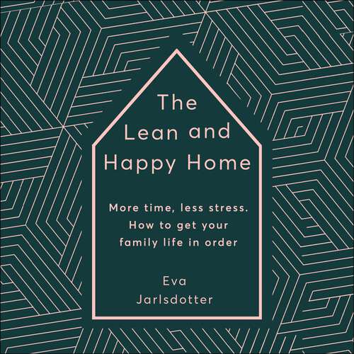 Book cover of The Lean and Happy Home: More time, less stress. How to get your family life in order
