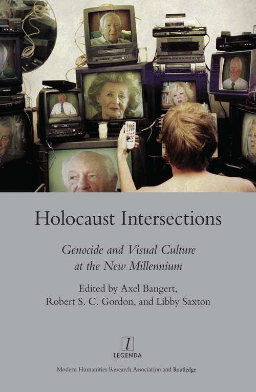 Book cover of Holocaust Intersections: Genocide and Visual Culture at the New Millennium