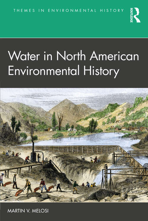Book cover of Water in North American Environmental History (Themes in Environmental History)