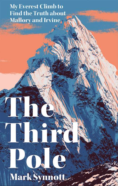 Book cover of The Third Pole: My Everest climb to find the truth about Mallory and Irvine