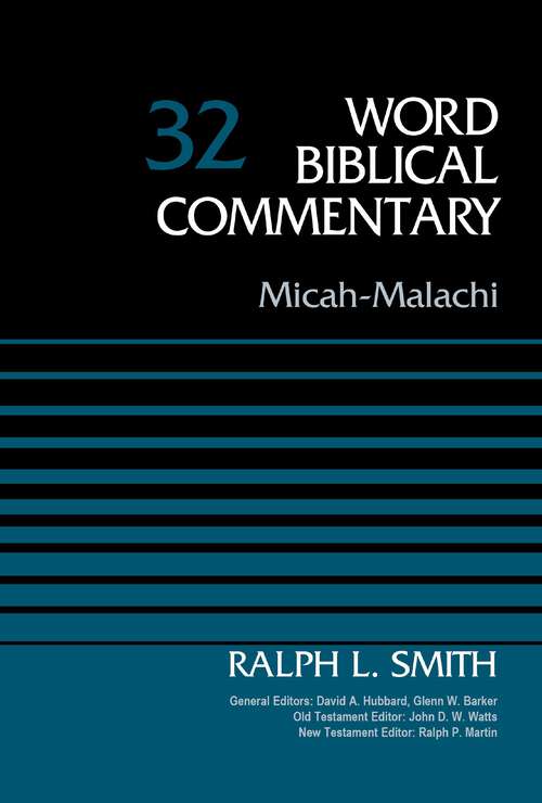 Micah-Malachi, Volume 32 (Word Biblical Commentary #32)