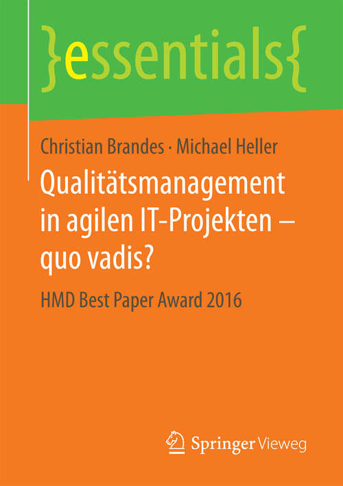 Qualitätsmanagement in agilen IT-Projekten – quo vadis?: HMD Best Paper Award 2016 (essentials)
