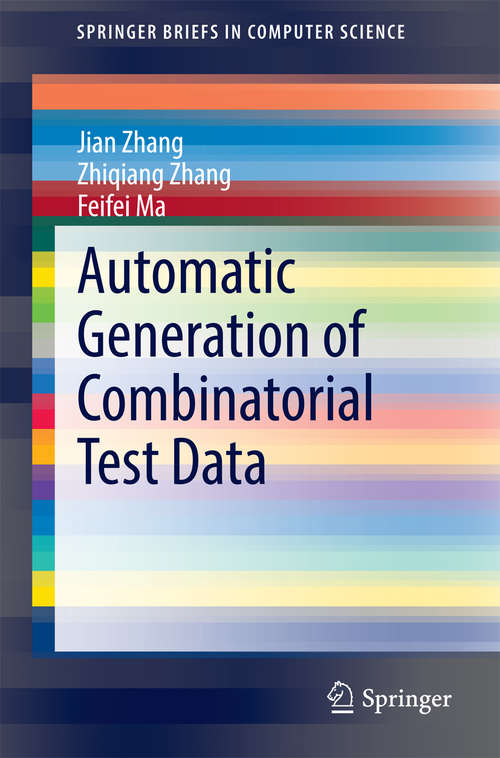 Automatic Generation of Combinatorial Test Data (SpringerBriefs in Computer Science)