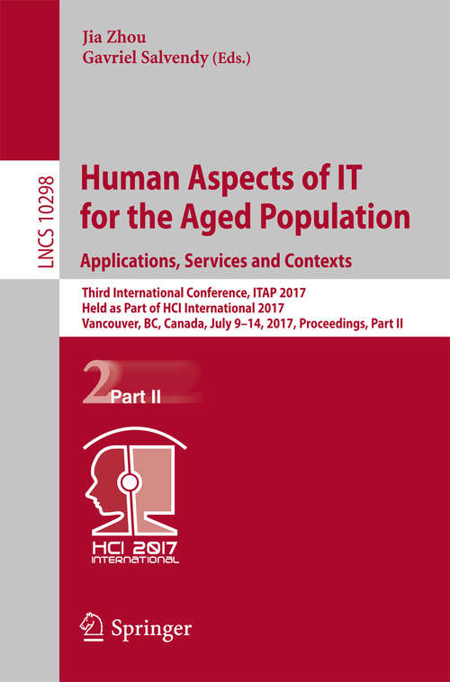 Human Aspects of IT for the Aged Population. Applications, Services and Contexts