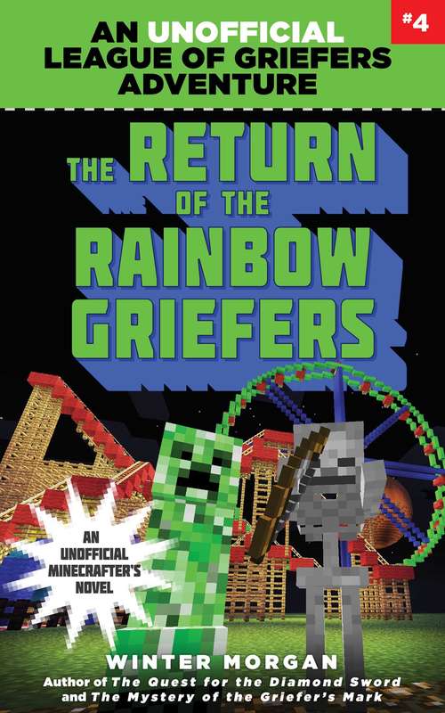 Book cover of The Return of the Rainbow Griefers: An Unofficial League of Griefers Adventure, #4 (An Unofficial League of Griefers Adventure #4)