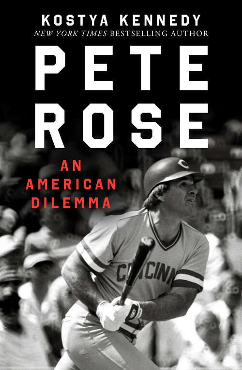 Book cover of Pete Rose: An American Dilemma