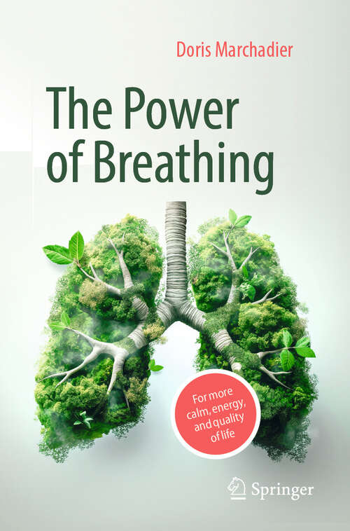 Book cover of The Power of Breathing: For More Calm, Energy, and Quality of Life