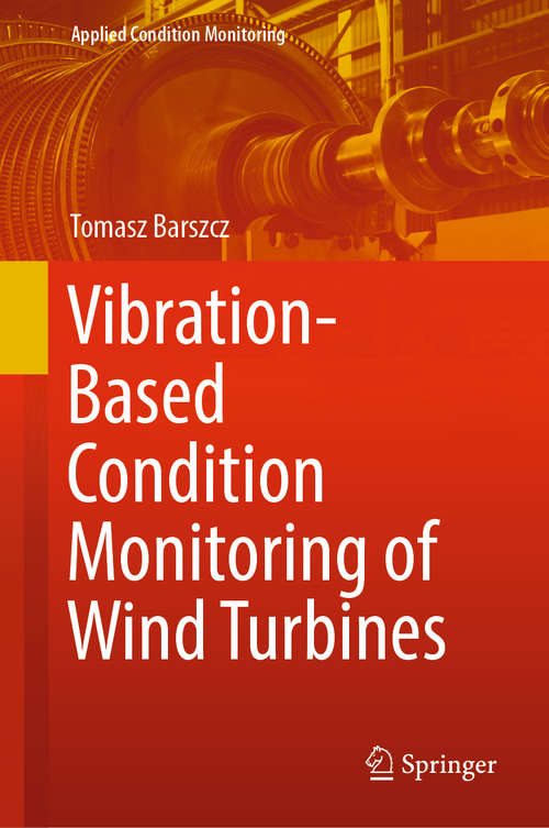 Vibration-Based Condition Monitoring of Wind Turbines (Applied Condition Monitoring #14)