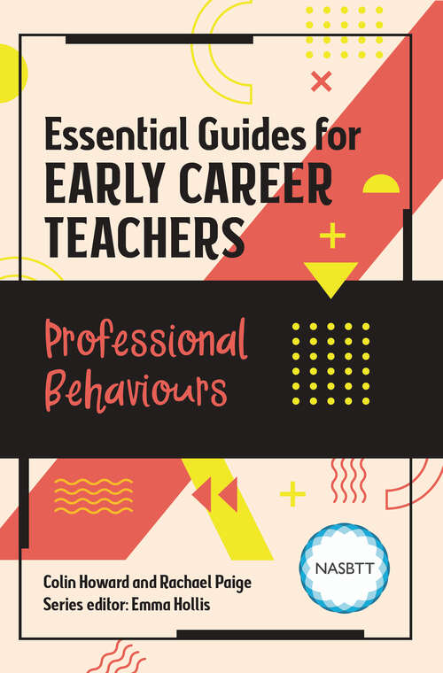 Book cover of Essential Guides for Early Career Teachers: Professional Behaviours (1) (Essential Guides for Early Career Teachers)