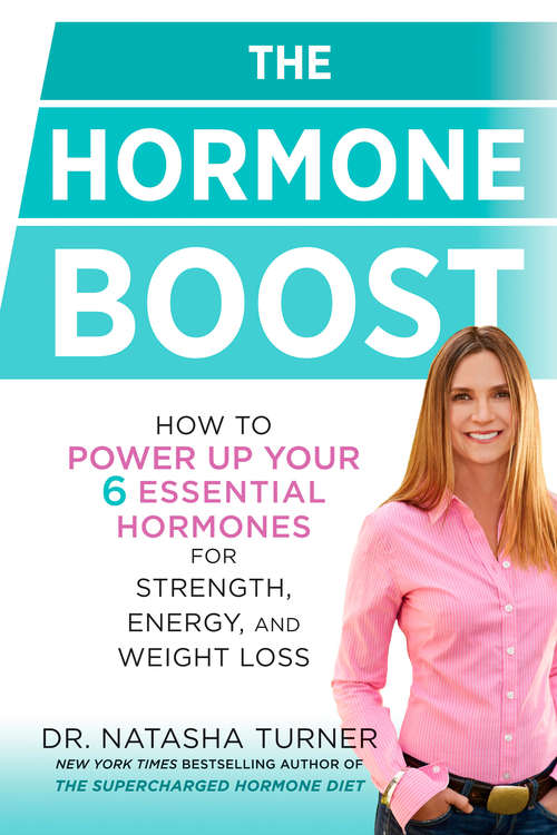 Book cover of The Hormone Boost: How to Power Up Your 6 Essential Hormones for Strength, Energy, and Weight Loss