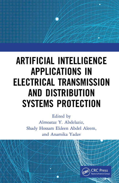 Book cover of Artificial Intelligence Applications in Electrical Transmission and Distribution Systems Protection