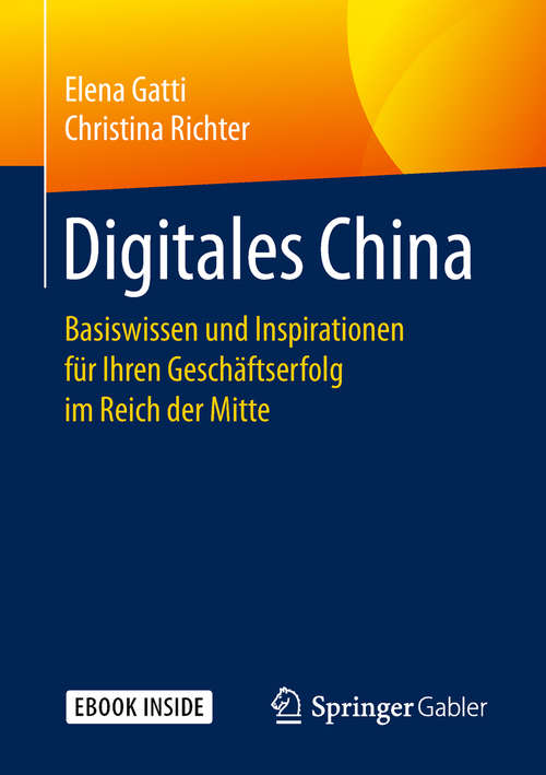 Book cover of Digitales China: Basiswissen und Inspirationen für Ihren Geschäftserfolg im Reich der Mitte (1. Aufl. 2019)