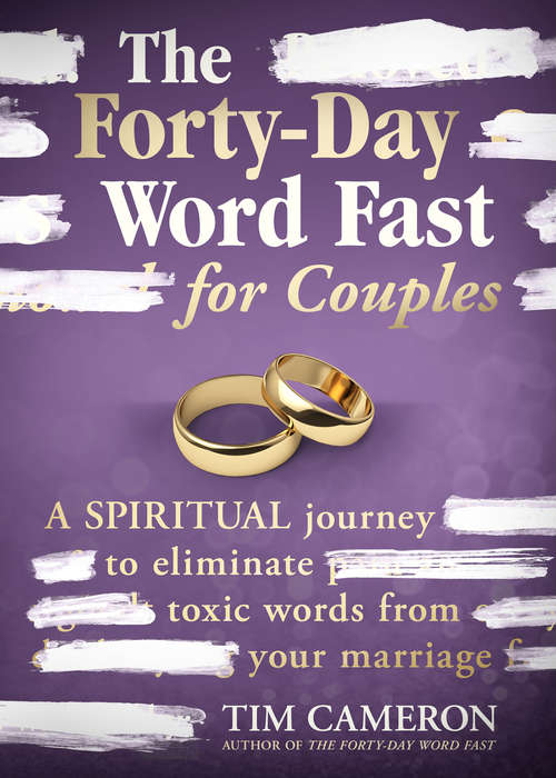 Book cover of The Forty-Day Word Fast for Couples: A Spiritual Journey to Eliminate Toxic Words From Your Marriage