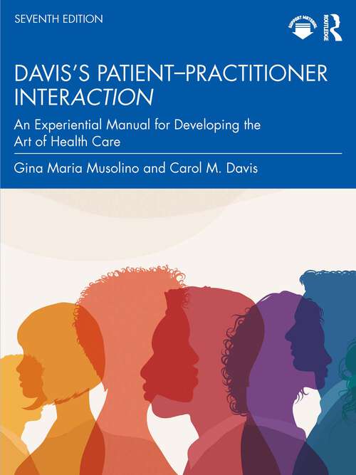 Book cover of Davis's Patient–Practitioner Interaction: An Experiential Manual for Developing the Art of Health Care (7)
