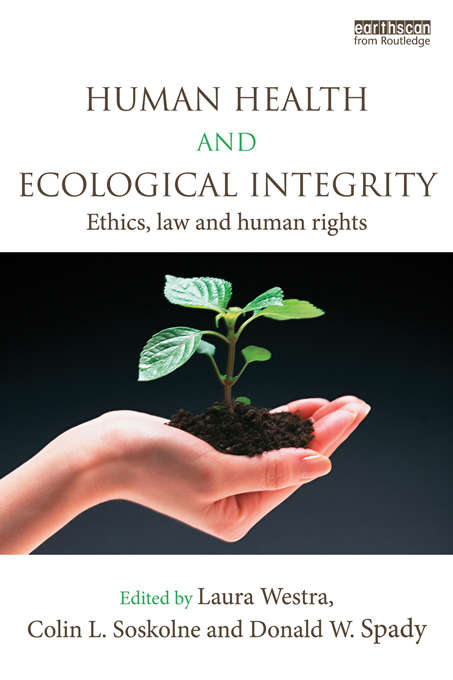 Book cover of Human Health and Ecological Integrity: Ethics, Law and Human Rights