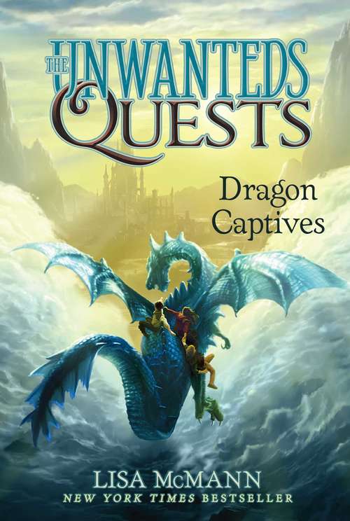 Book cover of Dragon Captives: Dragon Captives; Dragon Bones; Dragon Ghosts (The Unwanteds Quests #1)
